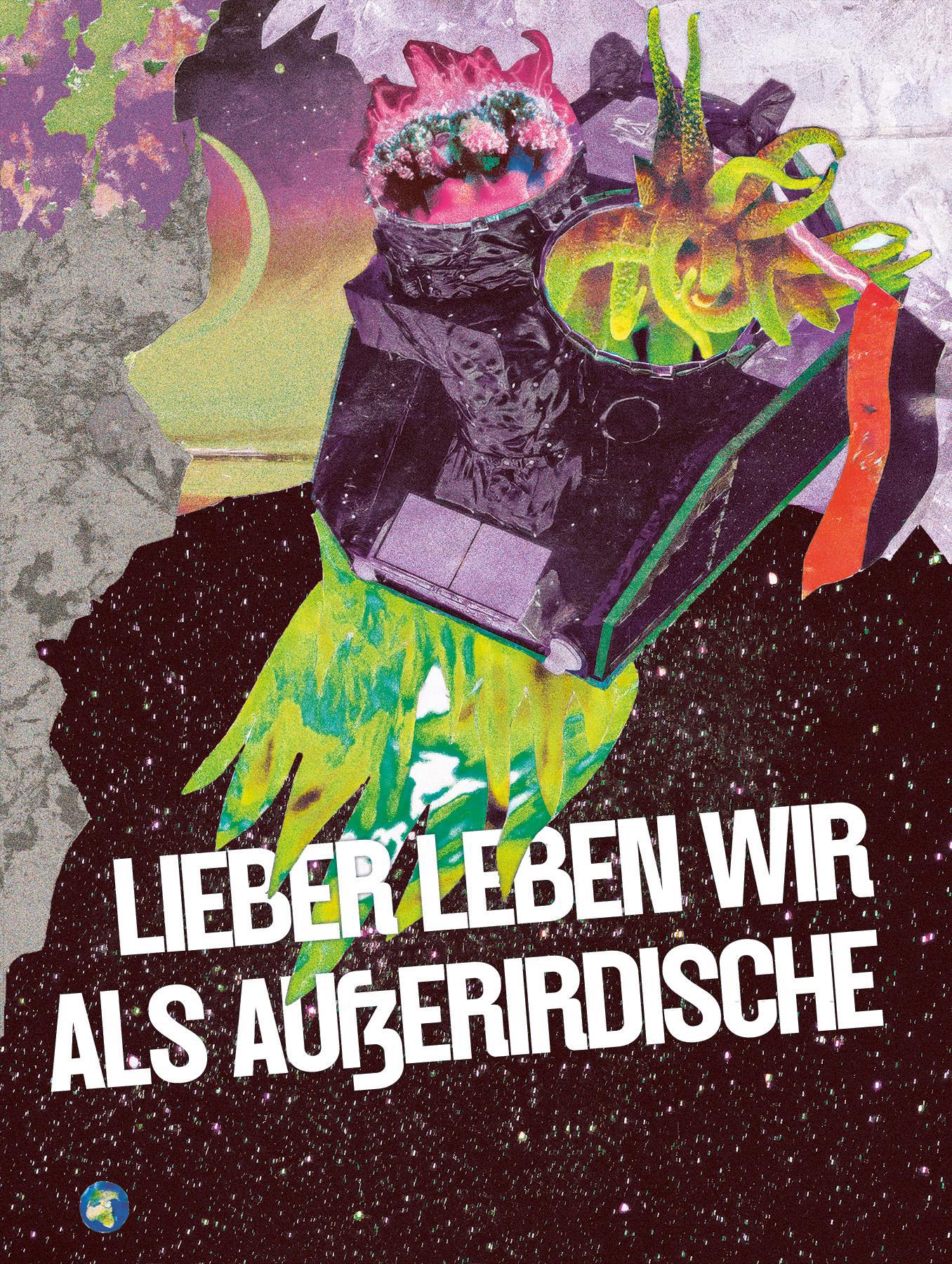 Lieber%20leben%20wir%20als%20Au%C3%9Ferirdische Lieber%20leben%20wir%20als%20Au%C3%9Ferirdische